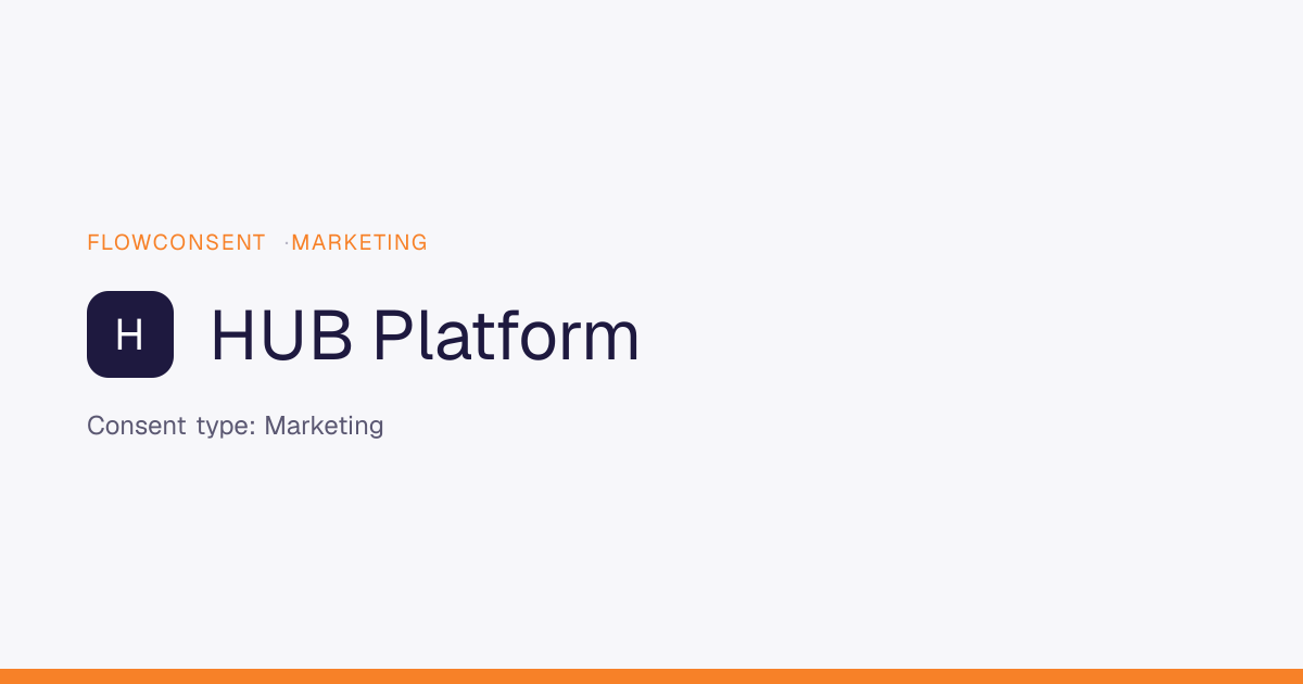 Hub Platform - Marketing Consent | FlowConsent