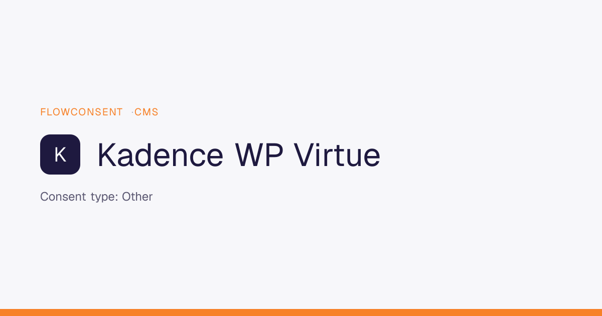 Kadence WP Virtue - Other Consent | FlowConsent