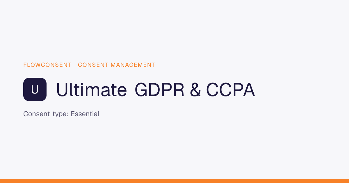 Ultimate GDPR & CCPA - Essential Consent | FlowConsent