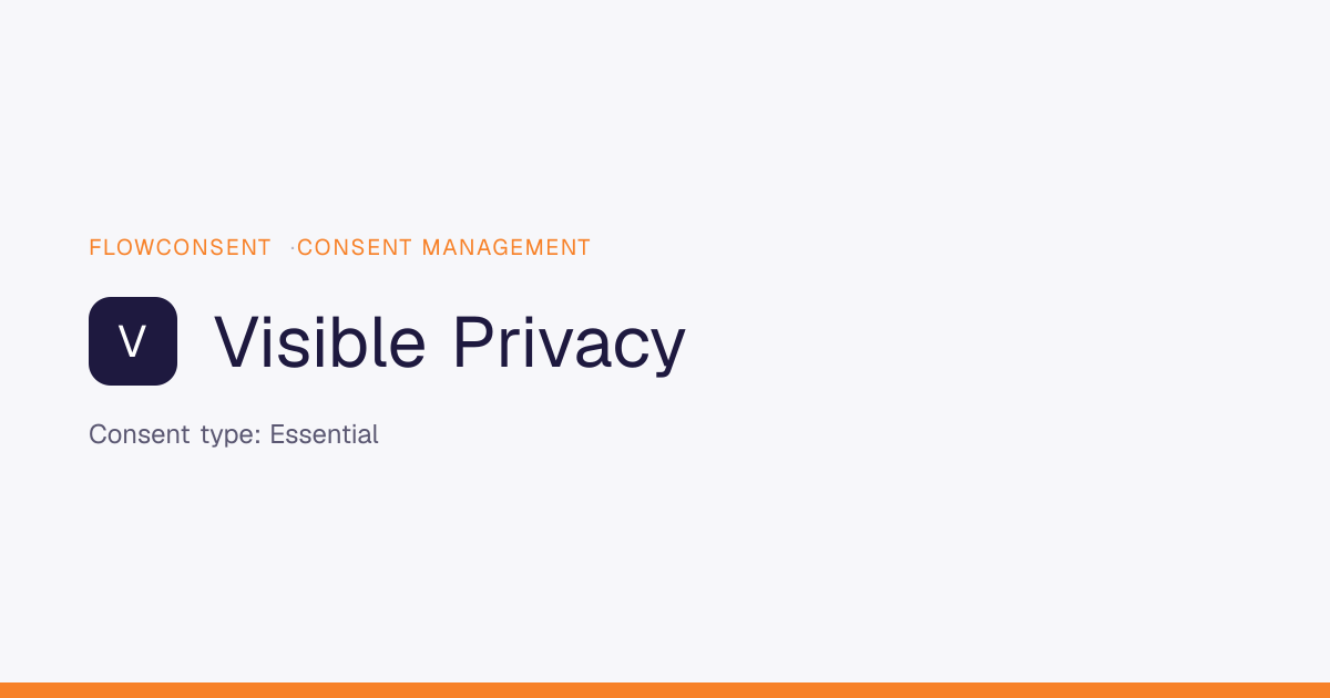 Visible Privacy - Essential Consent | FlowConsent