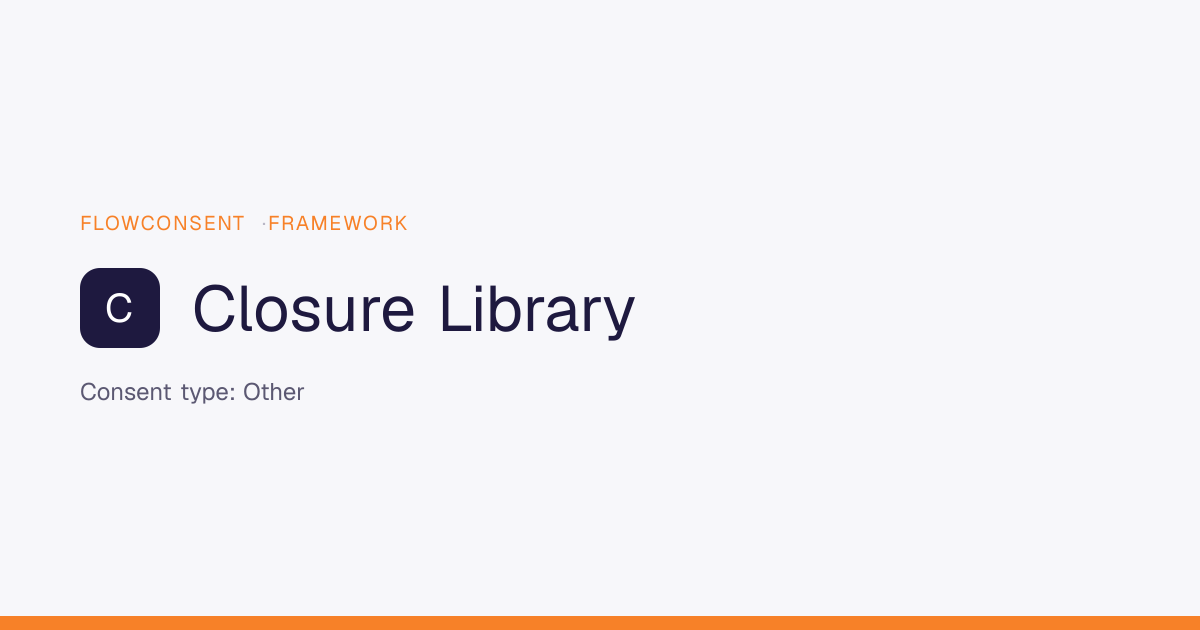 Closure Library - Other Consent | FlowConsent