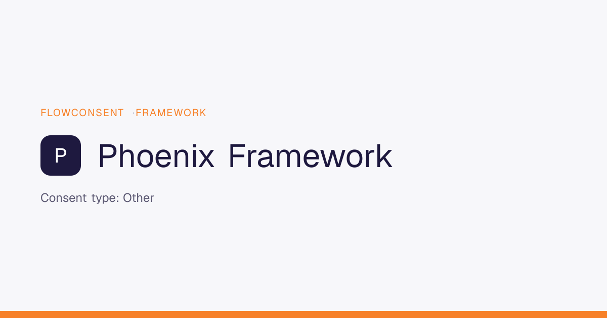 Phoenix Framework - Other Consent | FlowConsent
