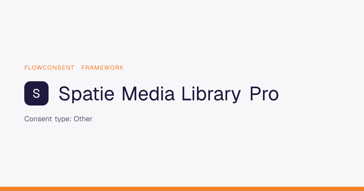 Spatie Media Library Pro - Other Consent | FlowConsent