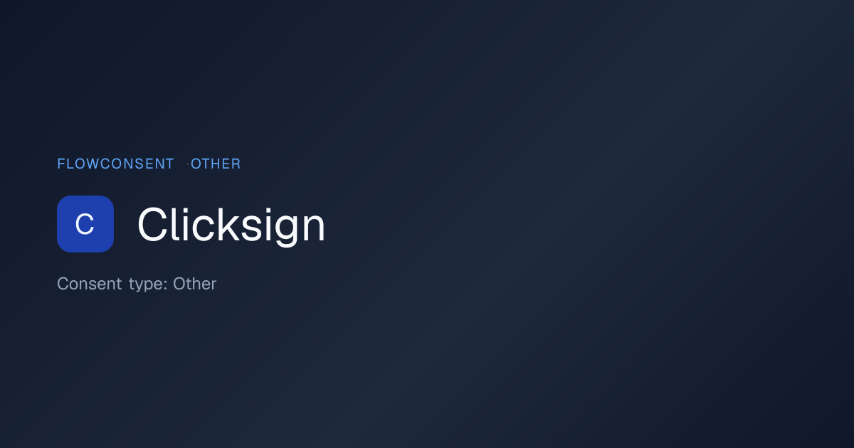 Clicksign - Other Consent | FlowConsent