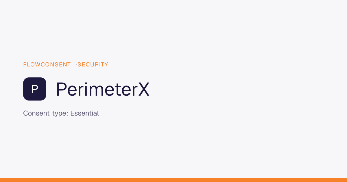 PerimeterX - Essential Consent | FlowConsent