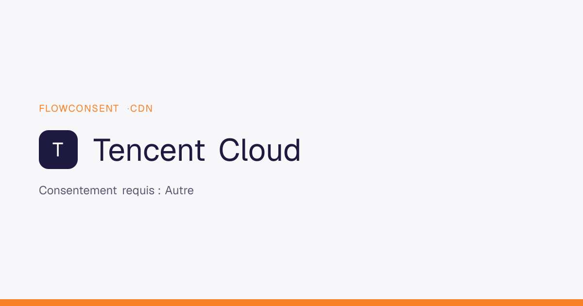 Tencent Cloud - Consentement Autre | FlowConsent