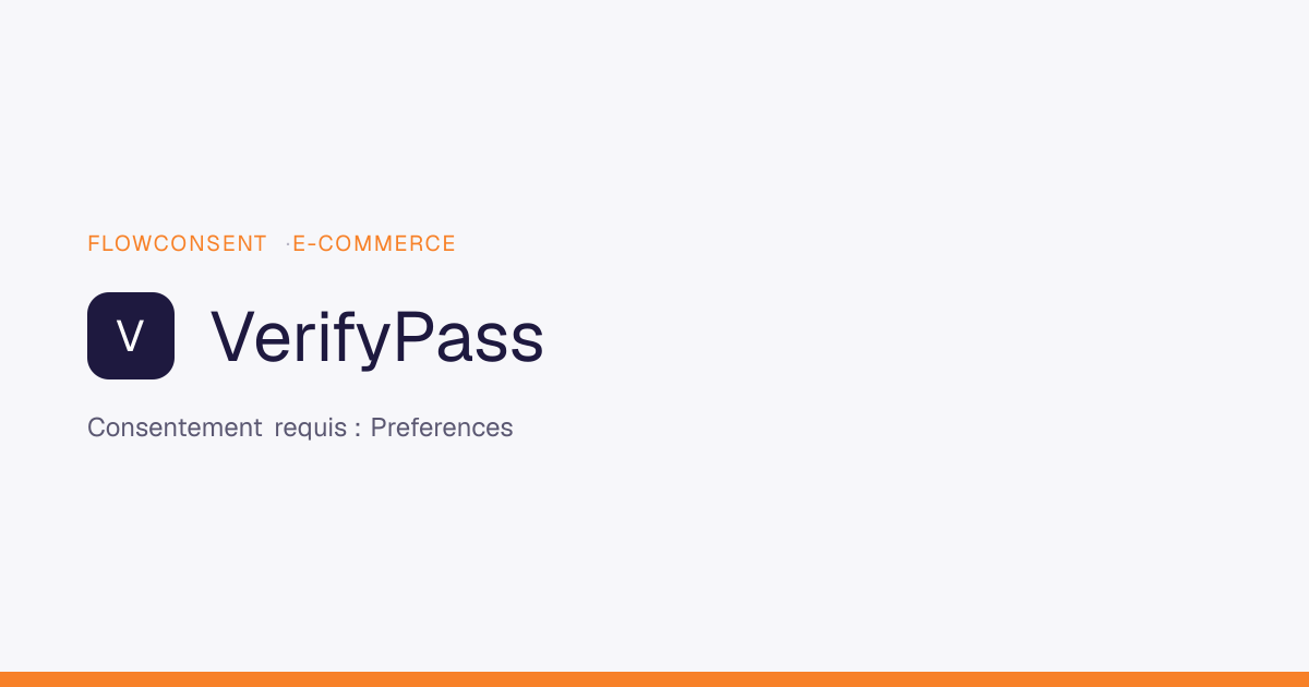 VerifyPass - Consentement Preferences | FlowConsent