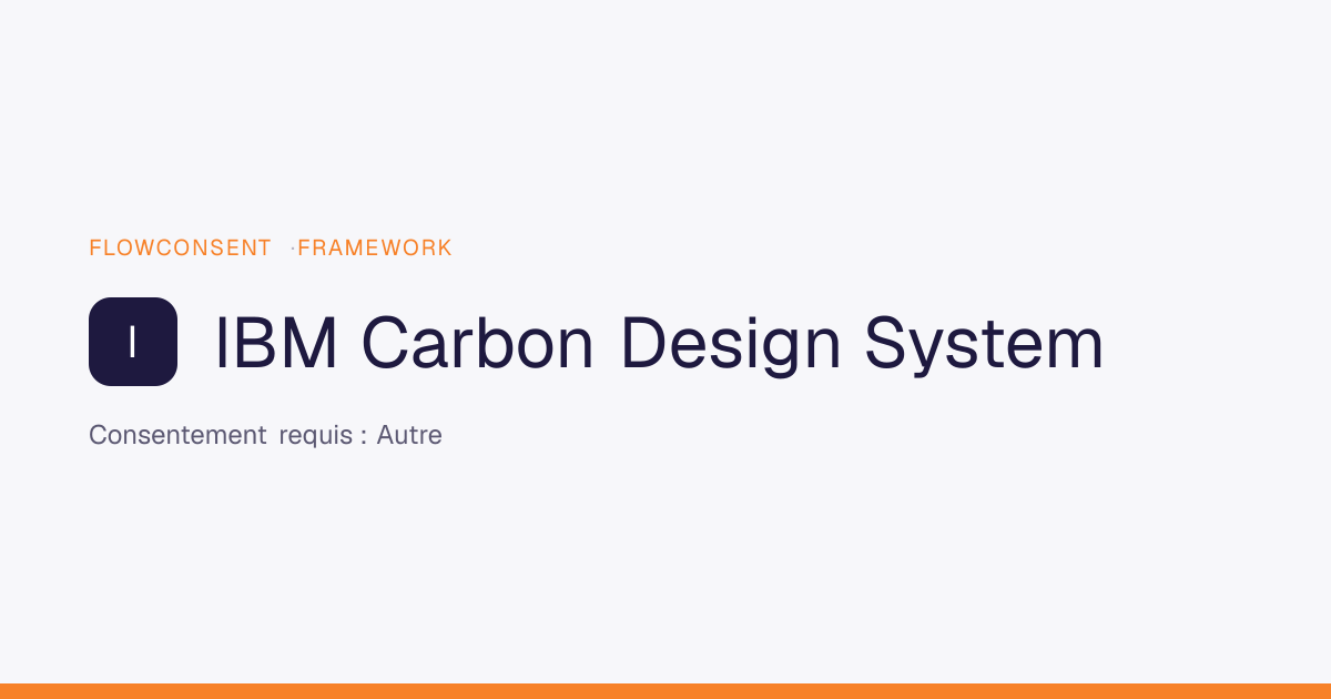 IBM Carbon Design System - Consentement Autre | FlowConsent