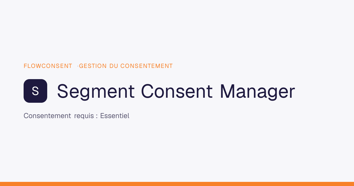Segment Consent Manager - Consentement Essentiel | FlowConsent