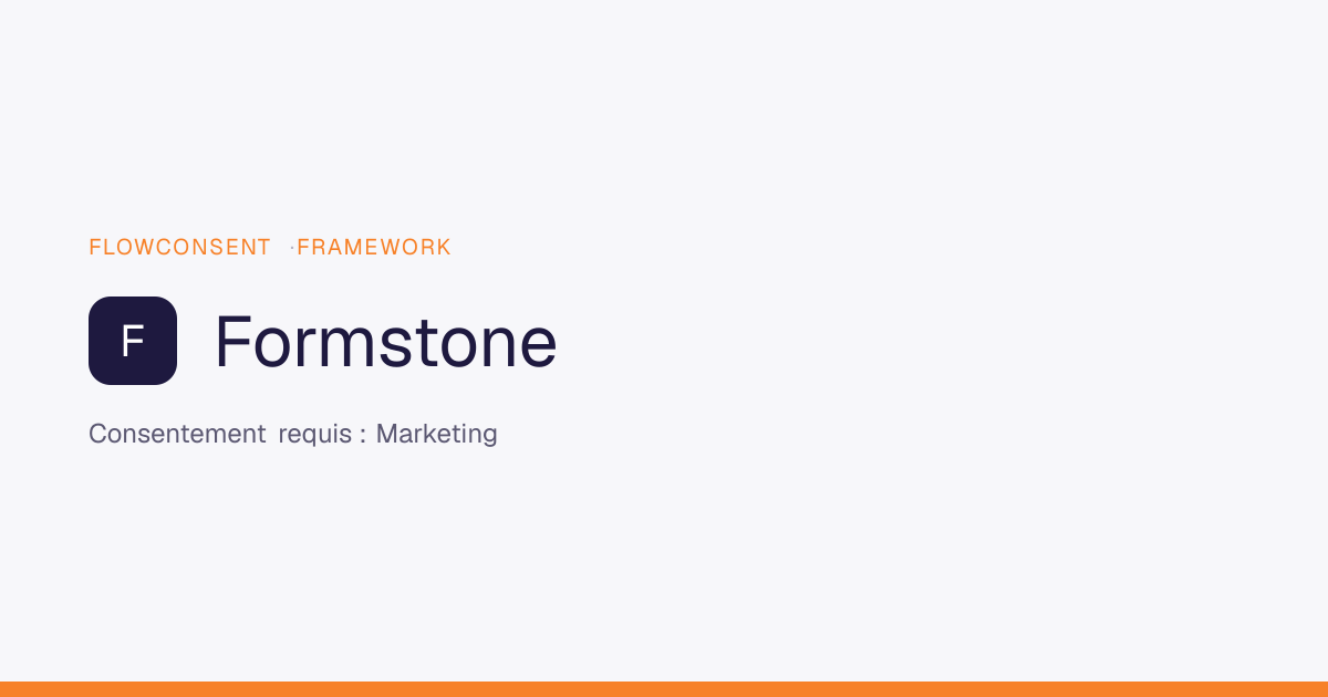 Formstone - Consentement Marketing | FlowConsent